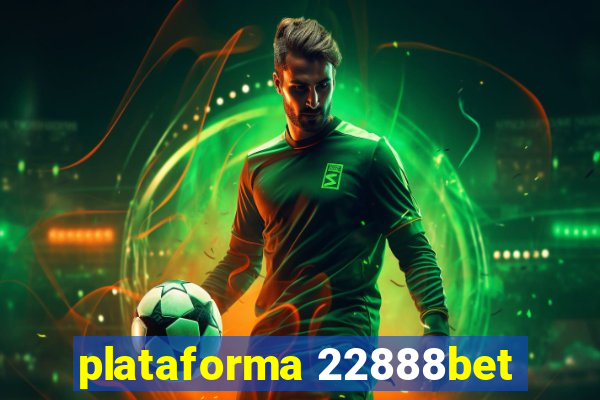 plataforma 22888bet